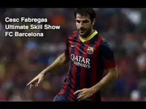 Video: Cesc Fabregas - Ultimate Skill Show - FC Barcelona - HD
